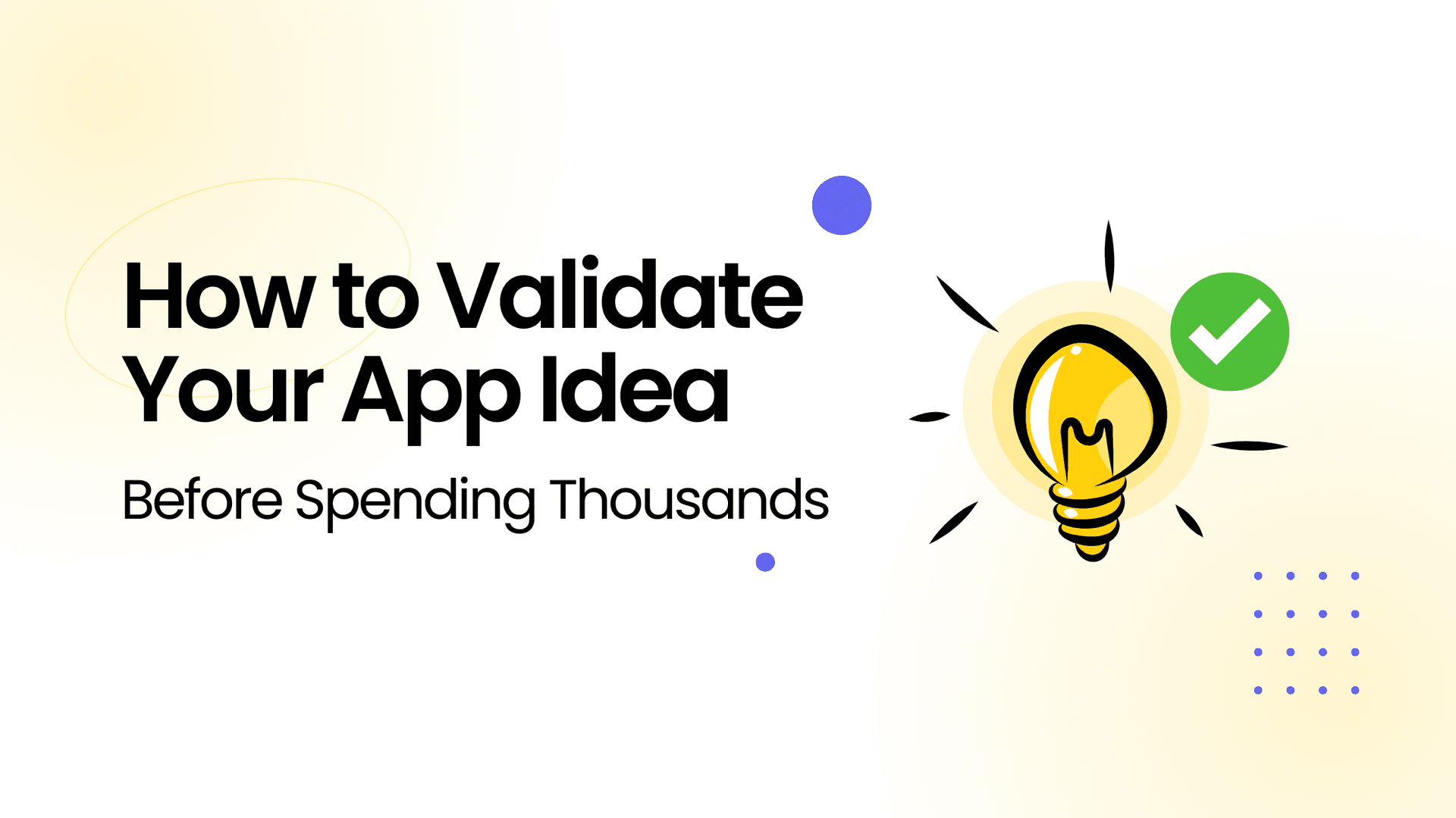 How to Validate Your App Idea Before Spending Thousands